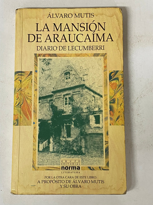 LA MANSION DE ARAUCAIMA / DIARIO DE LECUMBERRI - ALVARO MUTIS