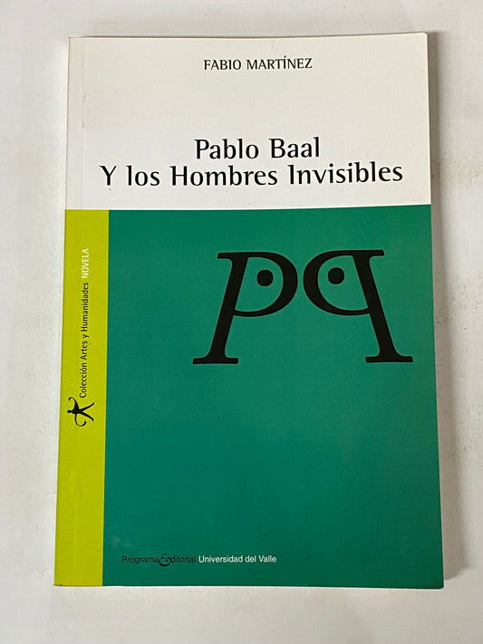 PABLO BAAL Y LOS HOMBRES INVISIBLES- FABIO MARTINEZ