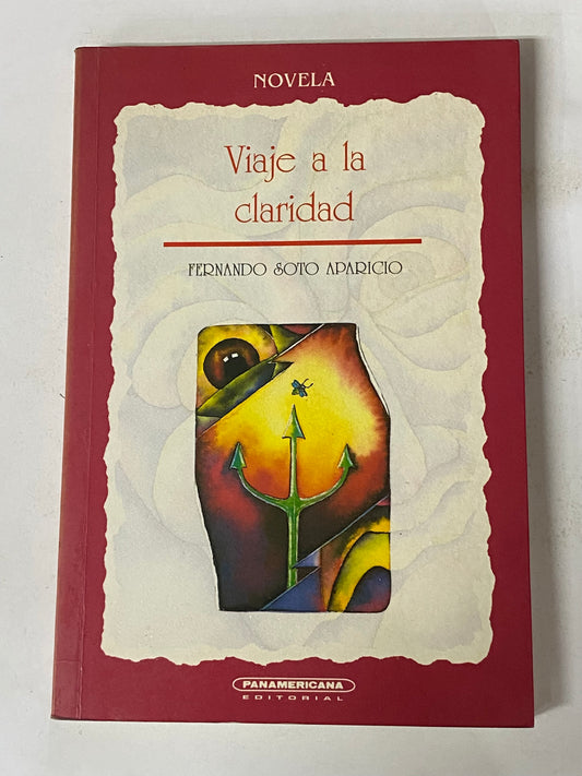 VIAJE A LA CLARIDAD - FERNANDO SOTO APARICIO