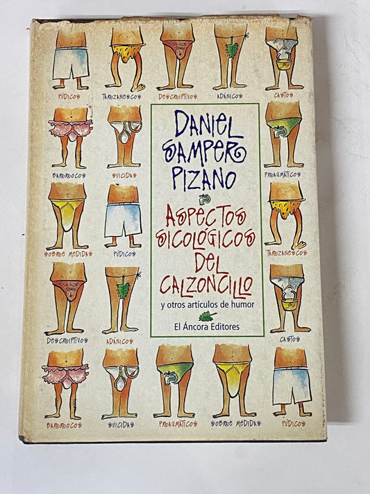 ASPECTOS SICOLOGICOS DEL CALZONCILLO Y OTROS ARTICULOS DE HUMOR - DANIEL SAMPER PIZANO