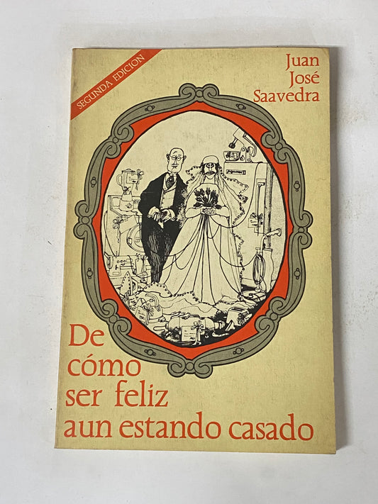 DE COMO SER FELIZ AUN ESTANDO CASADO- JUAN JOSE SAAVEDRA