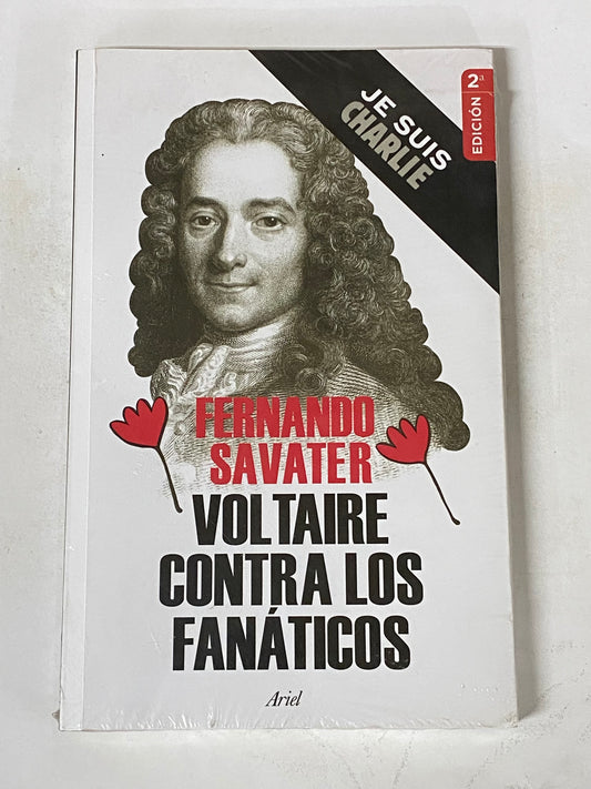 VOLTAIRE CONTRA LOS FANATICOS - FERNANDO SAVATER