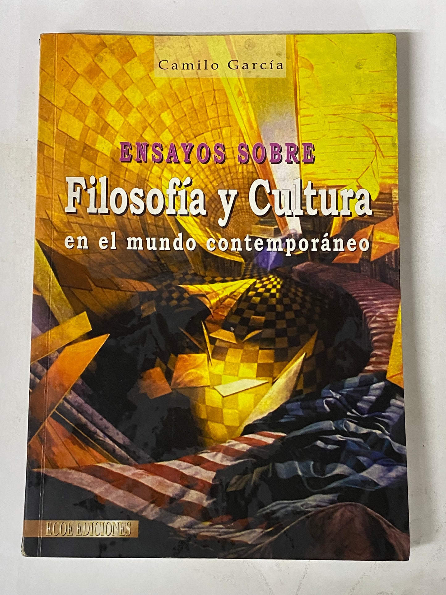 ENSAYOS SOBRE FILOSOFIA Y CULTURA EN EL MUNDO CONTEMPORANEO- CAMILO GARCIA