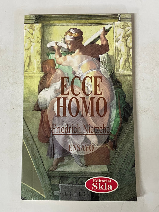 ECCE HOMO- FRIEDRICH NIETZSCHE