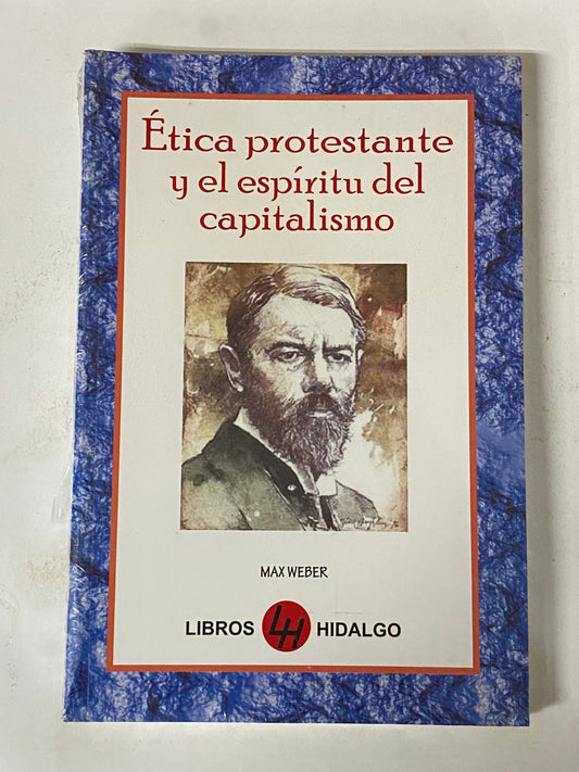 ETICA PROTESTANTE Y EL ESPIRITU DEL CAPITALISMO- MAX WEBER