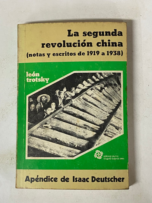 LA SEGUNDA REVOLUCION CHINA (NOTAS Y ESCRITOS DE 1919 A 1938)- LEON TROTSKY