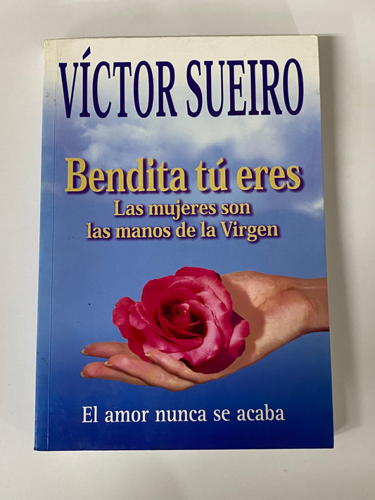 BENDITA TU ERES LAS MUJERES SON LAS MANOS DE LA VIRGEN- VICTOR SUEIRO