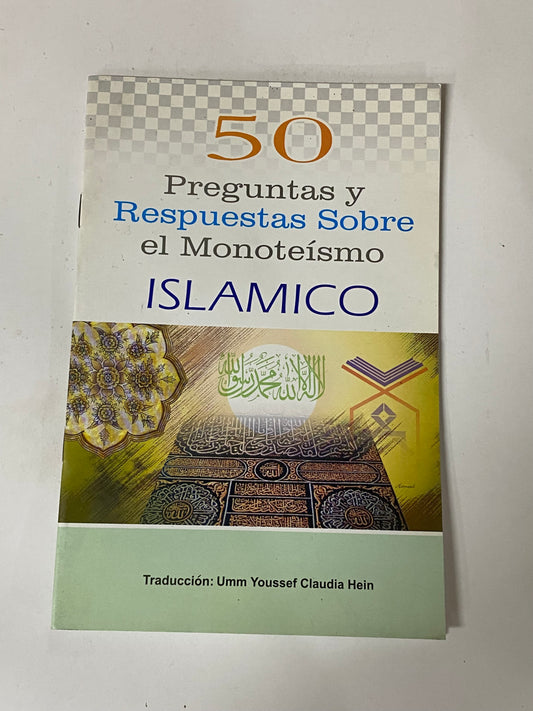 50 PREGUNTAS Y RESPUESTAS SOBRE EL MONOTEISMO ISLAMICO