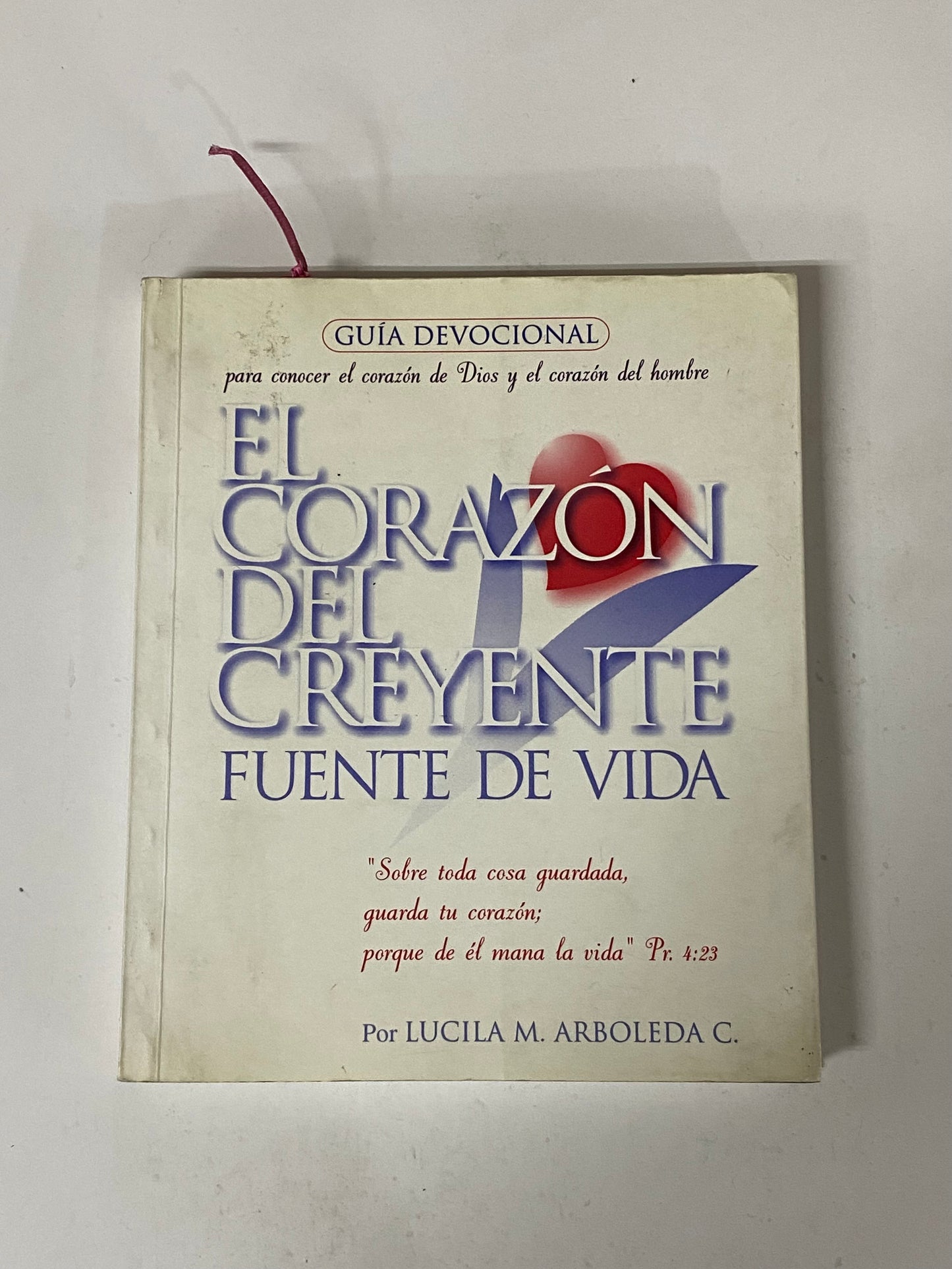 EL CORAZON DEL CREYENTE FUENTE DE VIDA- LUCILA M. ARBOLEDA