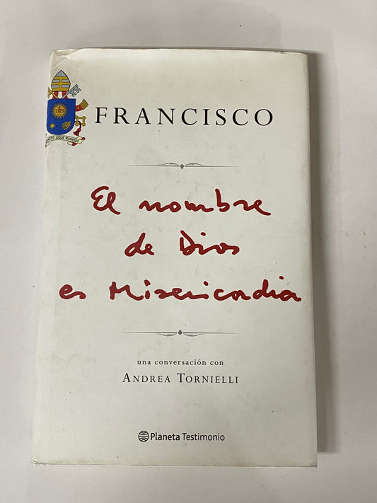 FRANCISCO EL NOMBRE DE DIOS ES MISERICORDIA- ANDREA TORNIELLI