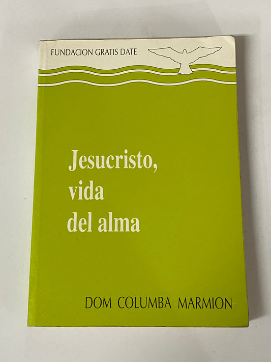 JESUCRISTO, VIDA DEL ALMA- DOM COLUMBA MARMION