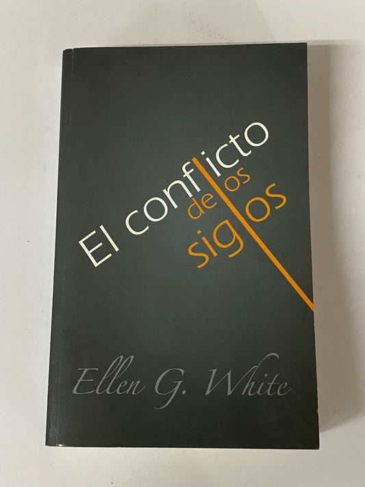 EL CONFLICTO DE LOS SIGLOS- ELENA G. WHITE