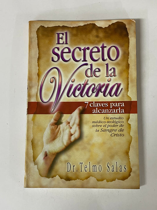 EL SECRETO DE LA VICTORIA 7 CLAVES PARA ALCANZARLA- DR. TELMO SALAS