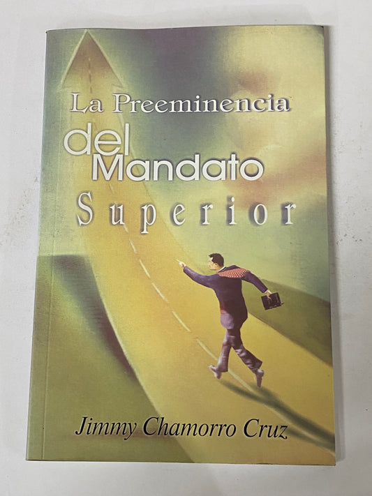 LA PREMINENCIA DEL MANDATO SUPERIOR- JIMMY CHAMORRO CRUZ