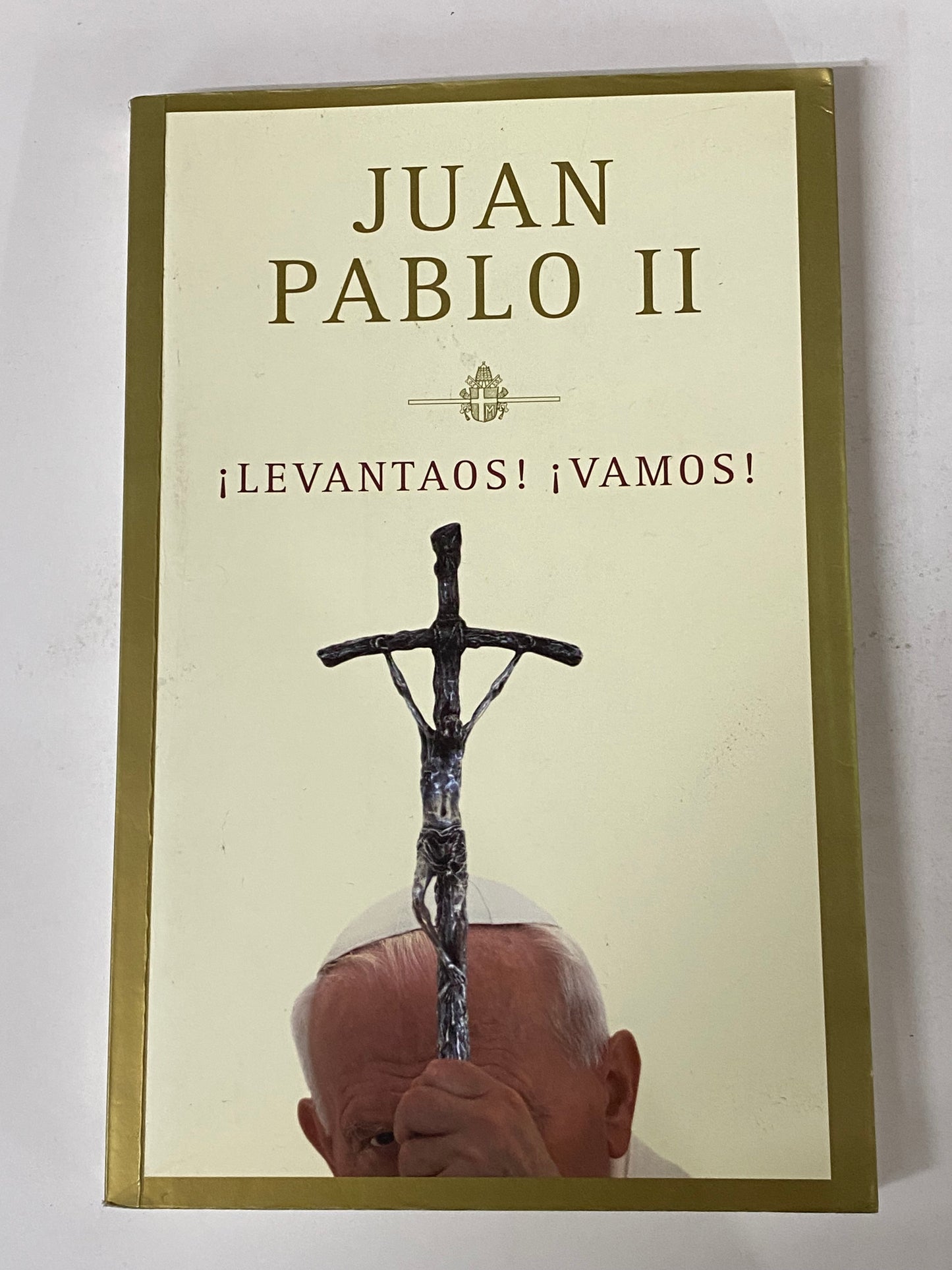 JUAN PABLO II ¡LEVANTAOS! ¡VAMOS!