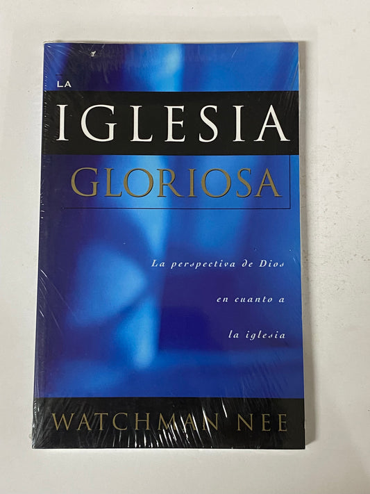 LA IGLESIA GLORIOSA- WATCHMAN NEE