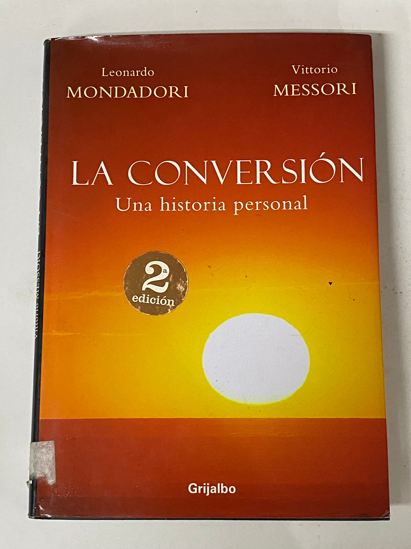 LA CONVERSION UNA HISTORIA PERSONAL- LEONARDO MONDADORI-VITTORIO MESSORI