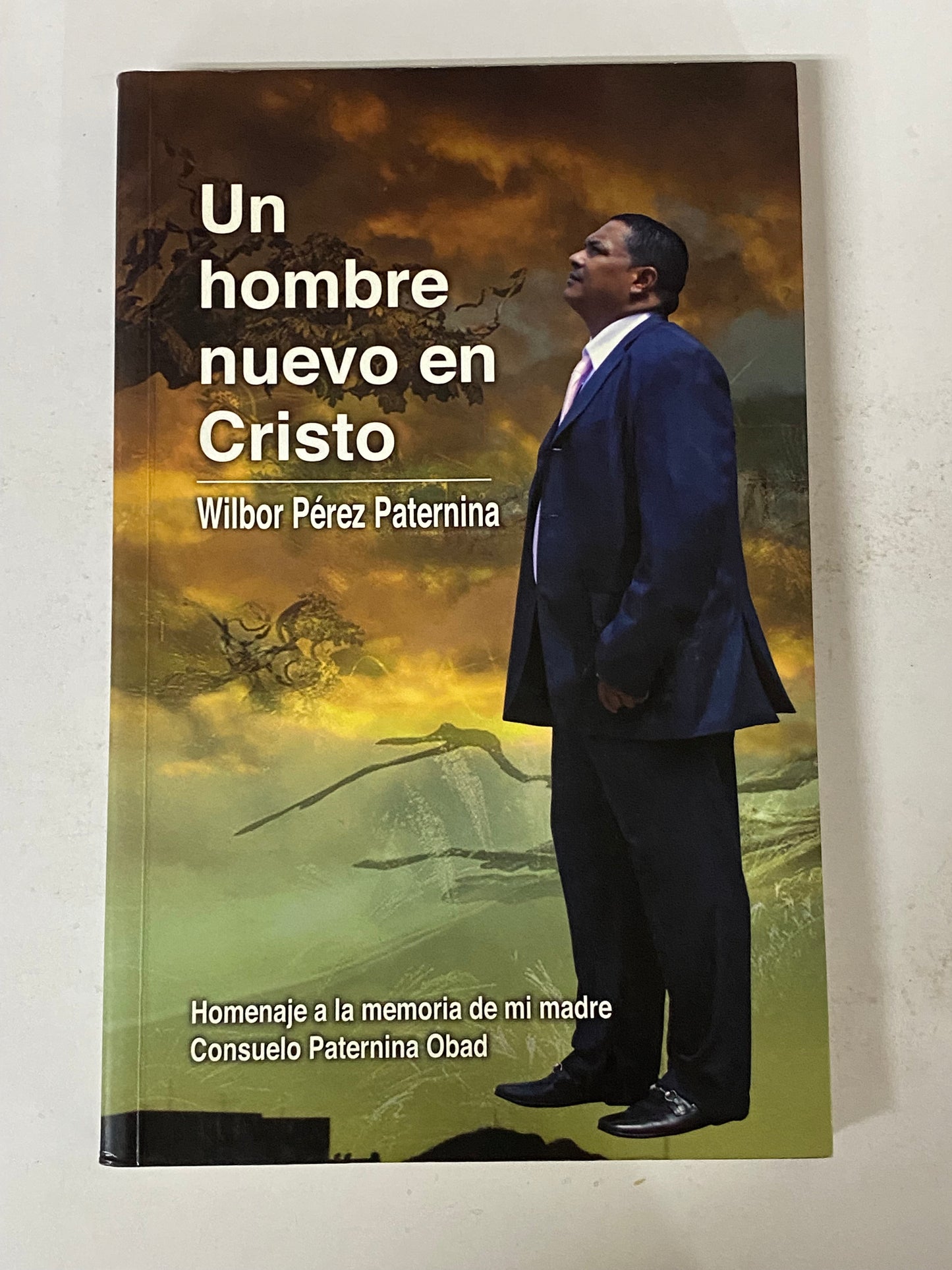 UN HOMBRE NUEVO EN CRISTO- WILBOR PEREZ PATERNINA