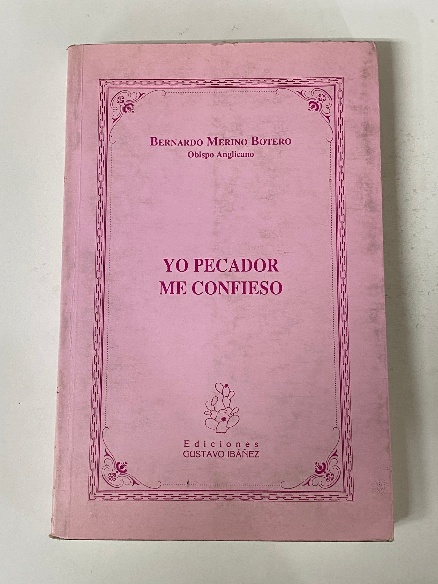 YO PECADOR ME CONFIESO- BERNARDO MERINO BOTERO