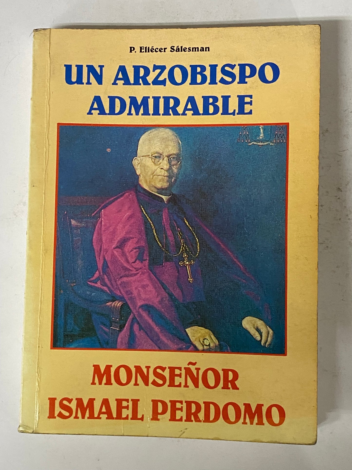 UN ARZOBISPO ADMIRABLE- P. ELIECER SALESMAN