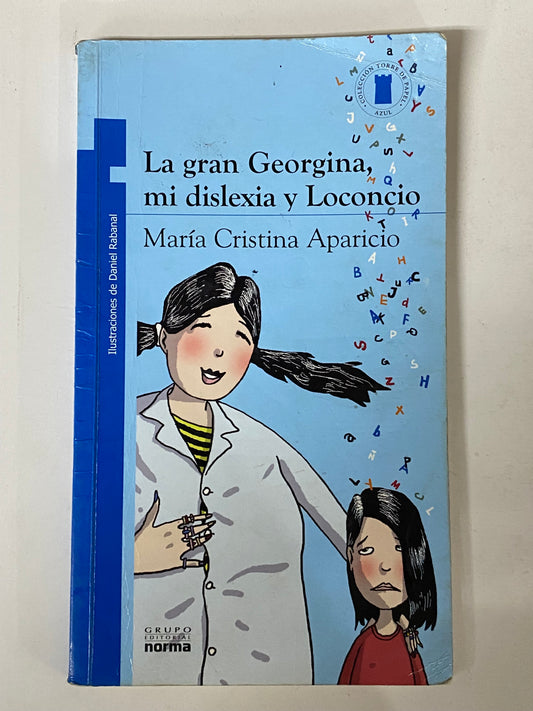 LA GRAN GEORGINA, MI DISLEXIA Y LOCONCIO - MARIA CRISTINA APARICIO