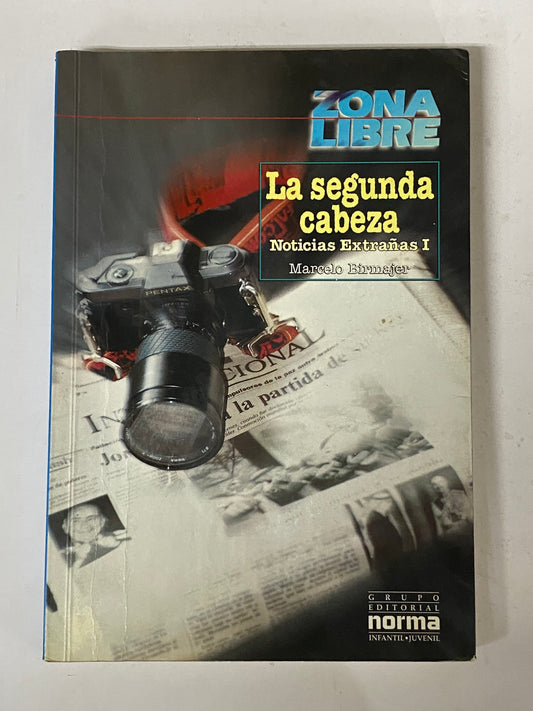 LA SEGUNDA CABEZA NOTICIAS EXTRAÑAS I- MARCELO BIRMAJER
