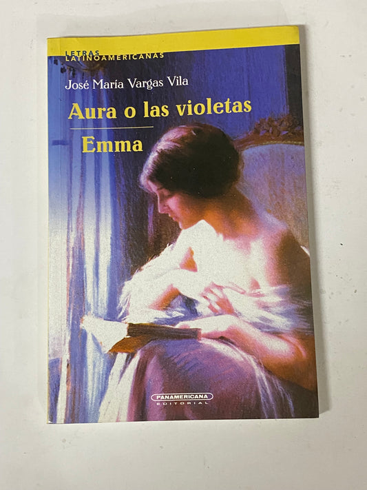 AURA O LAS VIOLETAS / EMMA - JOSE MARIA VARGAS VILA