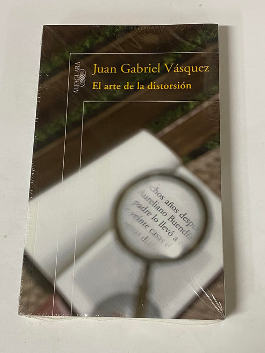 EL ARTE DE LA DISTORSION - JUAN GABRIEL VASQUEZ